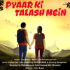About Pyaar Ki Talash Mein Song